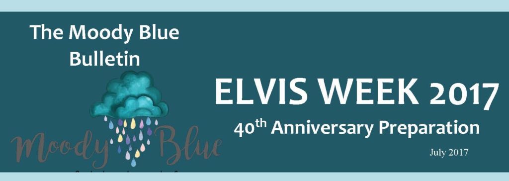 Elvis Week 2017 - Moody Blue Bulletin