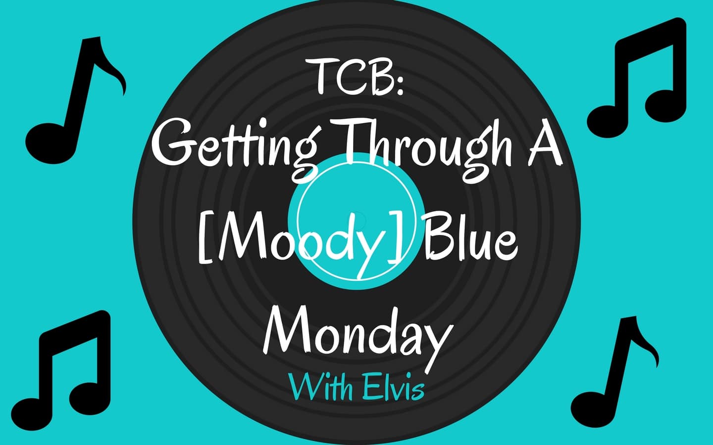 Getting Through A[Moody] Blue Monday