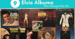 9 Elvis Albums That Changed My Life Featured Photo