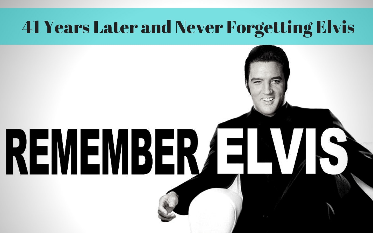 41 Years Later and Never Forgetting Elvis