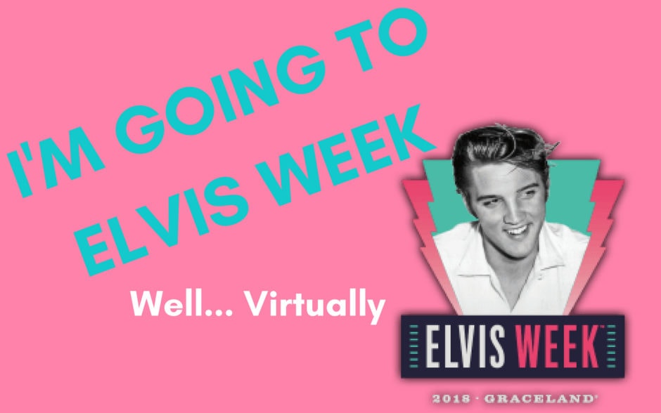 I'M GOING TO ELVIS WEEK