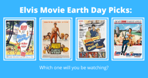 Elvis Movie Earth Day